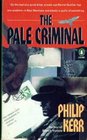 The Pale Criminal (Bernie Gunther, Bk 2)
