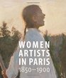 Women Artists in Paris 18501900