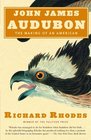 John James Audubon  The Making of an American