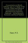 Concentration in British Industry 193575 A Study of the Growth Causes and Effects of Concentration in British Manufacturing Industries