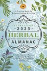Llewellyn's 2023 Herbal Almanac A Practical Guide to Growing Cooking  Crafting