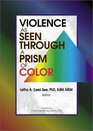 Violence As Seen Through a Prism of Color