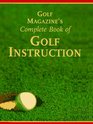 Golf Magazine's Complete Book of Golf Instruction