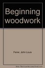 Beginning woodwork