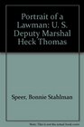 Portrait of a Lawman U S Deputy Marshal Heck Thomas
