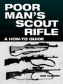 Poor Man's Scout Rifle: A How To Guide