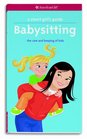 A Smart Girl's Guide Babysitting The Care and Keeping of Kids