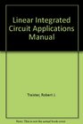 Linear Integrated Circuit Applications Manual