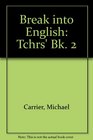 Break into English Tchrs' Bk 2