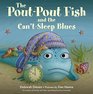 The PoutPout Fish and the Can'tSleep Blues