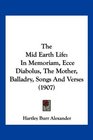 The Mid Earth Life In Memoriam Ecce Diabolus The Mother Balladry Songs And Verses
