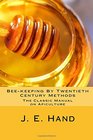 Bee-keeping By Twentieth Century Methods: The Classic Manual on Apiculture
