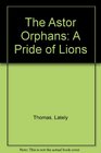 The Astor Orphans A Pride of Lions