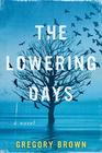 The Lowering Days A Novel