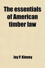 The essentials of American timber law