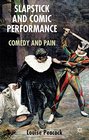 Slapstick and Comic Performance Comedy and Pain