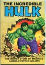 The Incredible Hulk The Secret Story of Marvel's GammaPowered Goliath