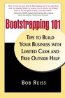 Bootstrapping 101 Tips to Build Your business with Limited Cash and Free Outside Help