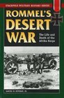 Rommel's Desert War The Life and Death of the Afrika Korps