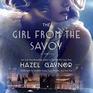 Girl from the Savoy A Novel