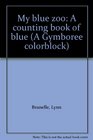 My blue zoo A counting book of blue