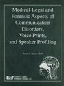 MedicalLegal and Forensic Aspects of Communication Disorders Voice Prints and Speaker Profiling