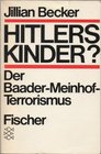 Hitler's Kinder Der BaaderMeinhoff Terrorismus