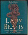 Lady of the beasts Ancient images of the Goddess and her sacred animals