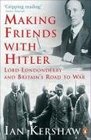 Making Friends with Hitler Lord Londonderry and Britain's Road to War