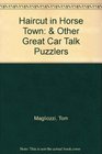 Haircut in Horse Town  Other Great Car Talk Puzzlers