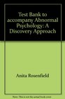 Test Bank to accompany Abnormal Psychology A Discovery Approach
