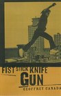 Fist Stick Knife Gun A Personal History of Violence