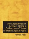 The Englishman in Greece Being a Collection of Verse of Many English Poets
