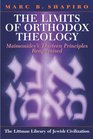 The Limits of Orthodox Theology: Maimonides' Thirteen Principles Reappraised