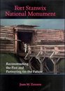 Fort Stanwix National Monument Reconstructing the Past and Partnering for the Future