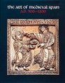 The Art of Medieval Spain AD5001200