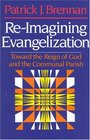 ReImagining Evangelization Toward the Reign of God and the Communal Parish