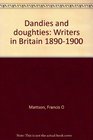 Dandies and doughties Writers in Britain 18901900