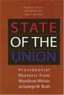 State of the Union Presidential Rhetoric from Woodrow Wilson to George W Bush