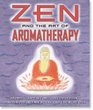 Zen  the Art of Aromatherapy Book  Aromatherapy