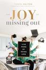 The Joy of Missing Out Live More by Doing Less