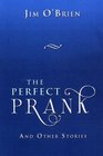 The Perfect Prank and Other Stories