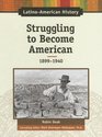 Struggling to Become American 18991940