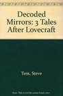 Decoded Mirrors 3 Tales After Lovecraft