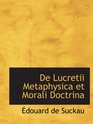De Lucretii Metaphysica et Morali Doctrina