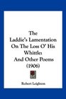 The Laddie's Lamentation On The Loss O' His Whittle And Other Poems