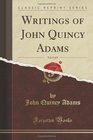 Writings of John Quincy Adams Vol 6 of 6