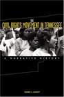 The Civil Rights Movement in Tennessee A Narrative History
