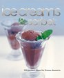 Ice Creams  Sorbets 100 Perfect Ideas for Frozen Desserts