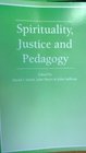 Spirituality Justice and Pedagogy